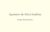 Apuntes de ética budista Jorge Riechmann. 12/02/2014ética budista2 Siddartha Gotama el Buda En el siglo VI antes de nuestra era el rebelde príncipe Siddartha.