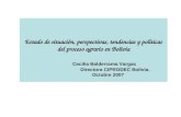 Estado de situación, perspectivas, tendencias y políticas del proceso agrario en Bolivia Cecilia Balderrama Vargas Directora CIPRODEC Bolivia. Octubre.