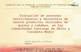 Evaluación de patrones nutricionales y desarrollo de nuevos productos derivados de quinua y cañahua, en las comunidades Santiago de Okola y Coromata Media.