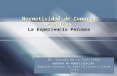 Normatividad de Compras Públicas La Experiencia Peruana Dr. Gonzalo de la Cruz Salas Gerente de Administración Registro Nacional de Identificación y Estado.