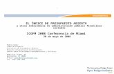 … EL ÍNDICE DE PRESUPUESTO ABIERTO y otros indicadores de administración pública financiera contable ICGFM 2008 Conferencia de Miami 20 de mayo de 2008.