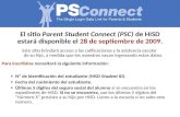 El sitio Parent Student Connect (PSC) de HISD estará disponible el 28 de septiembre de 2009. Este sitio brindará acceso a las calificaciones y la asistencia.