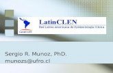 Sergio R. Munoz, PhD. munozs@ufro.cl. Red única compuesta por: Epidemiólogos (clínicos) Bioestadísticos Científicos sociales Economistas en Salud Expertos.