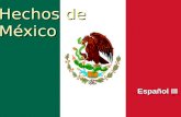 Hechos de México Español III. Hechos y Gobierno Población: 108 milliones + Población: 108 milliones + Moneda: pesos (10:1) Moneda: pesos (10:1) Felipe.