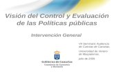 Visión del Control y Evaluación de las Políticas públicas Intervención General VII Seminario Audiencia de Cuentas de Canarias. Universidad de Verano de.