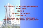 VIII CONGRESO DE MEDICINA CONTEMPORANEA ASOMEB 2009 AGOSTO 3 BARRANQUILLA COLOMBIA CONFERENCIA ¨ MALTRATO INFANTIL, DETECCION Y ATENCION EN SERVICIOS DE.