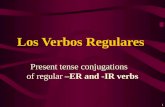 1 Present tense conjugations of regular –ER and -IR verbs Los Verbos Regulares