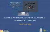 SISTEMAS DE MONITORIZACIÓN DE LA HIPNOSIS vs. ANESTESIA TRADICIONAL Nuria Ruiz López HOSPITAL DE MEDINA DEL CAMPO.