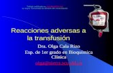 Reacciones adversas a la transfusión Dra. Olga Cala Rizo Esp. de 1er grado en Bioquímica Clínica olga@sierra.scu.sld.cu Trabajo publicado en .