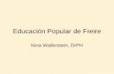 Educación Popular de Freire Nina Wallerstein, DrPH.