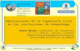 1 CENTRO DE INVESTIGACIÓN DEL TRANSPORTE. ETSI CAMINOS, CANALES Y PUERTOS. UNIVERSIDAD POLITÉCNICA DE MADRID Implicaciones de la Ingeniería Civil en las.