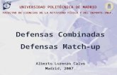 Alberto Lorenzo. Madrid, 2007. Defensas Match-upDeportes A.R. II: Baloncesto UNIVERSIDAD POLITÉCNICA DE MADRID FACULTAD DE CIENCIAS DE LA ACTIVIDAD FÍSICA.