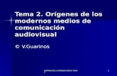 HISTORIA DE LA COMUNICACIÓN II. TEMA 2 1 Tema 2. Orígenes de los modernos medios de comunicación audiovisual © V.Guarinos.