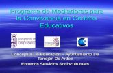 Programa de Mediadores para la Convivencia en Centros Educativos Concejalía De Educación – Ayuntamiento De Torrejón De Ardoz Entornos Servicios Socioculturales.