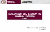 EVALUACION DEL SISTEMA DE CONTROL INTERNO 2012 Oficina de Control Interno.
