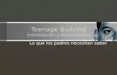 Teenage Bullying Intimidación y Adolescentes Lo que los padres necesitan saber.