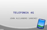 TELEFONIA 4G JOHN ALEJANDRO SANCHEZ. QUE ES EL 4G En telecomunicaciones, 4G son las siglas utilizadas para referirse a la cuarta generación de tecnologías.