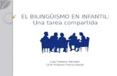 EL BILINGÜISMO EN INFANTIL: Una tarea compartida Lola Palmero Sánchez CEIP Profesor Tierno Galván.