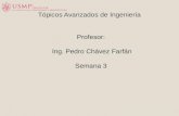 Tópicos Avanzados de Ingeniería Profesor: Ing. Pedro Chávez Farfán Semana 3.