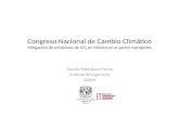 Congreso Nacional de Cambio Climático Mitigación de emisiones de CO 2 en México en el sector transporte Claudia Sheinbaum Pardo Instituto de Ingeniería.
