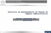 ENERO, 2012 Servicios de mantenimiento de Equipo de Cómputo Administrativo EQUIPO PROPIEDAD DEL INSTITUTO