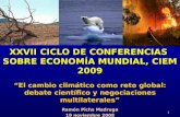 1 XXVII CICLO DE CONFERENCIAS SOBRE ECONOMÍA MUNDIAL, CIEM 2009 El cambio climático como reto global: debate científico y negociaciones multilaterales.