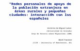 Redes personales de apoyo de la población extranjera en áreas rurales y pequeñas ciudades: interacción con los españoles Verónica de Miguel Luken (Universidad.