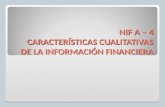 NIF A – 4 CARACTERÍSTICAS CUALITATIVAS DE LA INFORMACIÓN FINANCIERA.