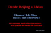 Desde Beijing a Lhasa El ferrocarril de China cruza el techo del mundo Un homenaje a todos los constructores más grandes del mundo del ferrocarril Autor: