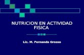 NUTRICION EN ACTIVIDAD FISICA Lic. M. Fernanda Grosso.
