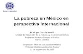 La pobreza en México en perspectiva internacional Rodrigo García-Verdú Unidad de Reducción de la Pobreza y Gestión Económica Región de América Latina y.