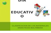 CLASIFICACION DE LOS MATERIALES DIDÁCTICOS MULTIMEDIA MULTIMEDIA EDUCATIVO.