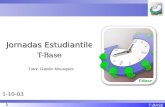 T-BASE 1 Jornadas Estudiantiles T-Base 1-10-03 Tutor: Gastón Mousqués.