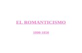 EL ROMANTICISMO 1800-1850. EL ROMANTICISMO IDEOLOGÍA: Ruptura con el antiguo régimen. Infiltración de ideas revoucionarias. Recuperación de los valores.