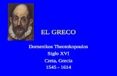 EL GRECO Domenikos Theotokopoulos Siglo XVI Creta, Grecia 1545 - 1614.