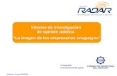 Fuente: Grupo RADAR Preparado exclusivamente para: Informe de investigación de opinión pública La imagen de los empresarios uruguayos.
