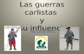 Las guerras carlistas y su influencia Por Carlos Pérez.