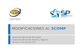 MODIFICACIONES AL SCOMP Superintendencia de Pensiones Superintendencia de Valores y Seguros Santiago, 03 de julio de 2013.-
