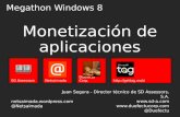 Monetización de aplicaciones Juan Segura - Director técnico de SD Assessors, S.A.   @Duefectu SD Assessors Megathon Windows.