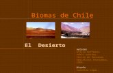 Biomas de Chile El Desierto Autores Alicia Hoffmann. Pablo Sánchez. Centro de Recursos Educativos Avanzados, CREA. Diseño Carolina López.
