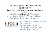 1 Sarahelen (Sally) Thompson U.S. Department of Agriculture Economic Research Service XI Foro de Expectativas del Sector Agroalimentario y Pesquero México,