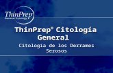 ThinPrep ® Citología General Citología de los Derrames Serosos.