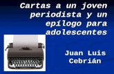 Cartas a un joven periodista y un epílogo para adolescentes Juan Luis Cebrián.