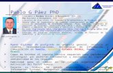 Pablo G Páez PhD Candidato a PostDoc Business & Management. AIU. USA PhD Business & Management. AIU. USA Ejecutivo de alto nivel. Co-fundador y Co-propietario.