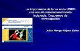 La importancia de tener en la UNED una revista internacionalmente Indexada: Cuadernos de Investigación Julián Monge-Nájera, Editor.