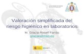 Valoración simplificada del riesgo higiénico en laboratorios M. Gracia Rosell Farrás graciar@mtin.es Universidad de Oviedo Servicio de Prevención.