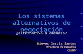 Los sistemas alternativos de negociación ¿alternativa o amenaza? Nieves García Santos Directora de Estudios CNMV.