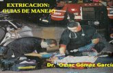 EXTRICACION: GUIAS DE MANEJO Dr. Omar Gómez García.