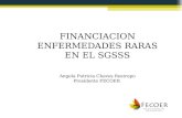 FINANCIACION ENFERMEDADES RARAS EN EL SGSSS Angela Patricia Chaves Restrepo Presidente FECOER.