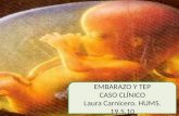 EMBARAZO Y TEP CASO CLÍNICO Laura Carnicero. HUMS. 19.5.10.